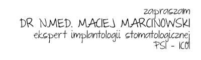 dr n.med. Maciej Marcinowski ekspert implantologii stomatologicznej PSI - ICOI